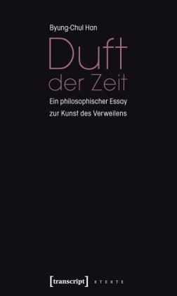 Byung-Chul Han: Duft der Zeit 