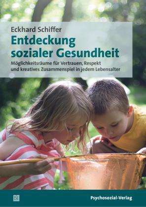 Eckhard Schiffer: Entdeckung sozialer Gesundheit 