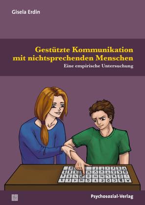 Gisela Erdin: Gestützte Kommunikation mit nichtsprechenden Menschen 