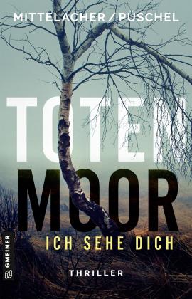 Bettina Mittelacher, Klaus Püschel: Totenmoor - Ich sehe dich 