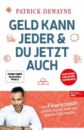 Patrick Dewayne: Geld kann jeder & du jetzt auch 