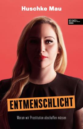 Huschke Mau: Entmenschlicht 