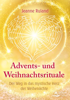 Jeanne Ruland: Advent & Weihnachten – Rituale, Bräuche, Segen 