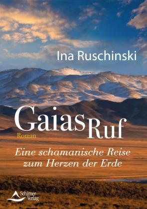 Ina Ruschinski: Gaias Ruf 