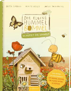 Maite Kelly, Britta Sabbag, Joëlle Tourlonias: Die kleine Hummel Bommel schützt die Umwelt 