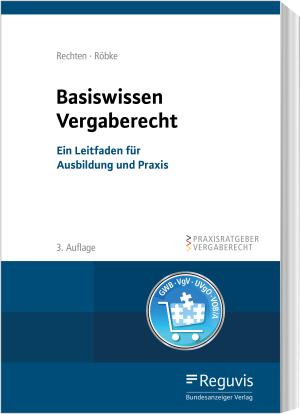 Stephan Rechten, Marc Röbke: Basiswissen Vergaberecht 