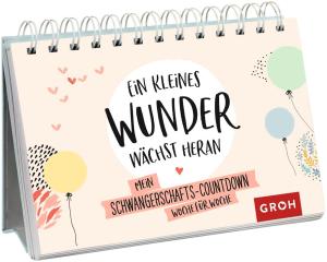 Groh Redaktionsteam, Groh Verlag: Ein kleines Wunder wächst heran. 