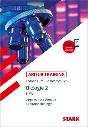 Dr. Werner Bils, Werner Bils, Rolf Brixius: STARK Biologie 2 - Abitur-Training NRW - Angewandte Genetik und Evolutionsbiologie 