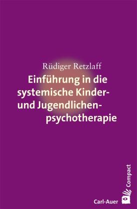 Rüdiger Retzlaff: Einführung in die systemische Therapie mit Kindern und Jugendlichen 