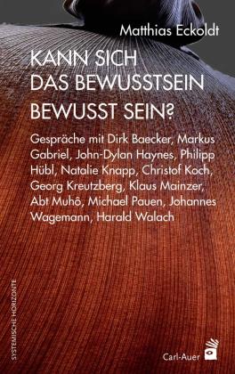 Matthias Eckoldt: Kann sich das Bewusstsein bewusst sein? 