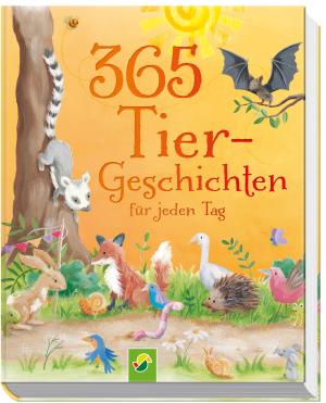 Schwager & Steinlein Verlag, Schwager & Steinlein Verlag: 365 Tiergeschichten für jeden Tag. Vorlesebuch für Kinder ab 3 Jahren 