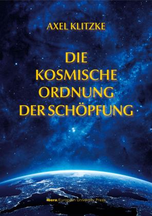 Axel Klitzke: Die kosmische Ordnung der Schöpfung 