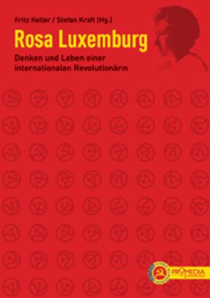 Fritz Keller, Stefan Kraft: Rosa Luxemburg 