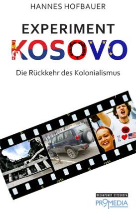 Hannes Hofbauer: Experiment Kosovo 