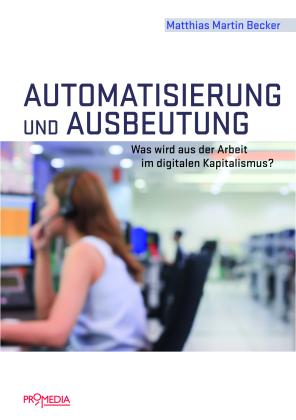 Matthias Martin Becker: Automatisierung und Ausbeutung 