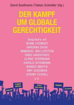 David Goeßmann, Fabian Scheidler: Der Kampf um globale Gerechtigkeit 