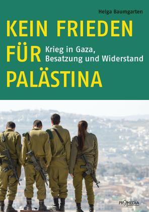Helga Baumgarten: Kein Frieden für Palästina 