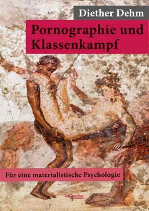 Diether Dehm: Pornographie und Klassenkampf 