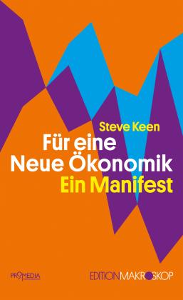 Steve Keen: Für eine Neue Ökonomik 