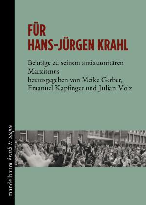 Emanuel Kapfinger, Gerber Meike, Julian Volz: Für Hans-Jürgen Krahl 