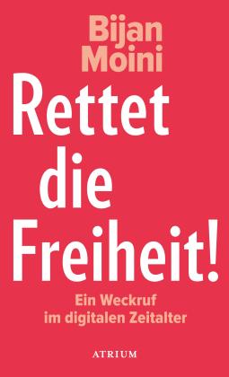 Bijan Moini: Rettet die Freiheit! 