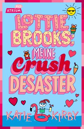 Katie Kirby, Katharina Naumann: Lottie Brooks: Meine Crush-Desaster 