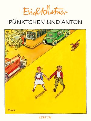 Erich Kästner, Walter Trier: Pünktchen und Anton 