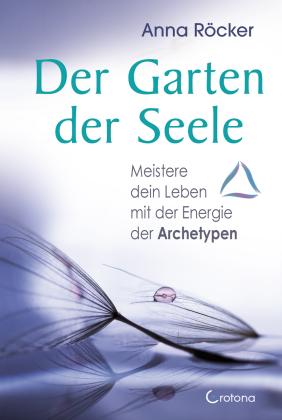 Anna Röcker: Der Garten der Seele 