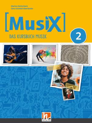 Markus Detterbeck, Gero Schmidt-Oberländer: MusiX 2 (Ausgabe ab 2019) Schulbuch 