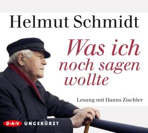 Helmut Schmidt: Was ich noch sagen wollte 