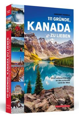Annegret Heinold: 111 Gründe, Kanada zu lieben 