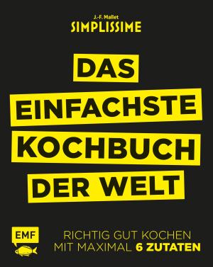 Jean-Francois Mallet: Simplissime – Das einfachste Kochbuch der Welt 