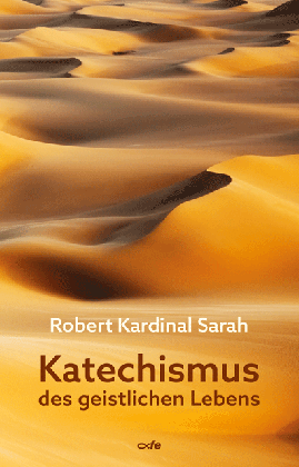 Robert Sarah: Katechismus des geistlichen Lebens 