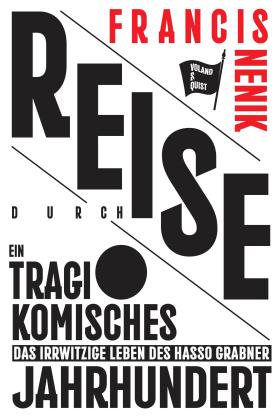 Francis Nenik: Reise durch ein tragikomisches Jahrhundert 