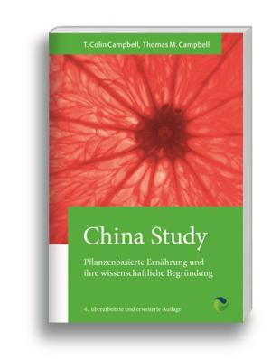 T Colin Campbell, Thomas M Campbell: China Study 