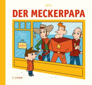 Ulf K., Ulf Keyenburg: Der Meckerpapa 