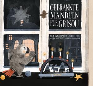 Nikola Huppertz, Andrea Stegmaier: Gebrannte Mandeln für Grisou 