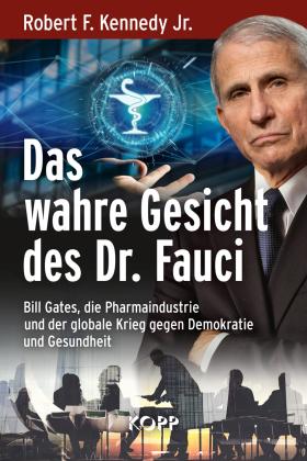 Robert F. Kennedy, Robert F. Kennedy Jr.: Das wahre Gesicht des Dr. Fauci 