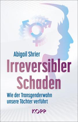 Abigail Shrier: Irreversibler Schaden 