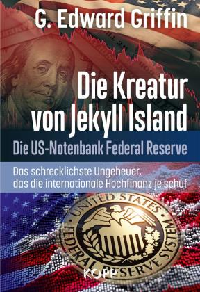 G. Edward Griffin: Die Kreatur von Jekyll Island 