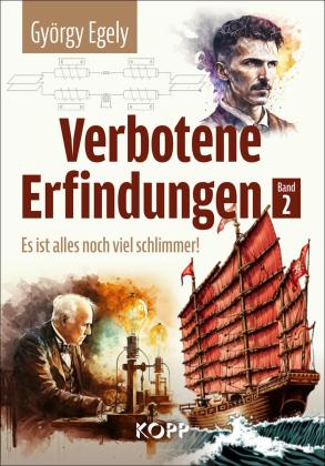 György Egely: Verbotene Erfindungen Band 2 - Es ist alles noch viel schlimmer! 