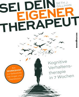 Seth J. Gillihan: Sei dein eigener Therapeut 