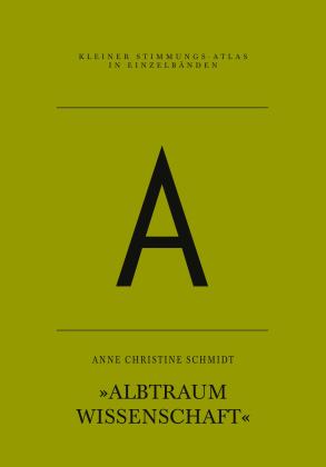Anne Christine Schmidt: A – Albtraum Wissenschaft 