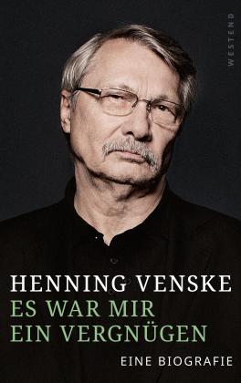 Henning Venske: Es war mir ein Vergnügen 