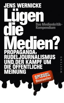 Jens Wernicke: Lügen die Medien? 