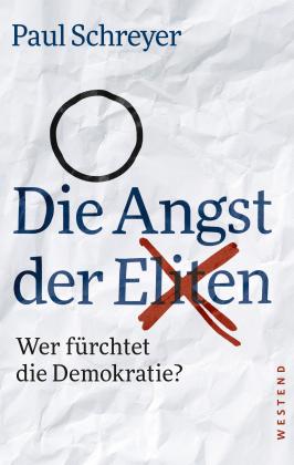 Paul Schreyer: Die Angst der Eliten 