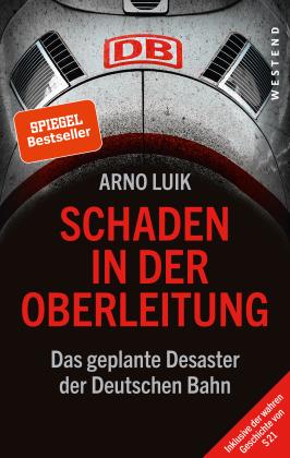 Arno Luik: Schaden in der Oberleitung 
