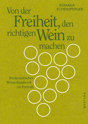Romana Echensperger, Konstantin Volkmar: Von der Freiheit, den richtigen Wein zu machen 