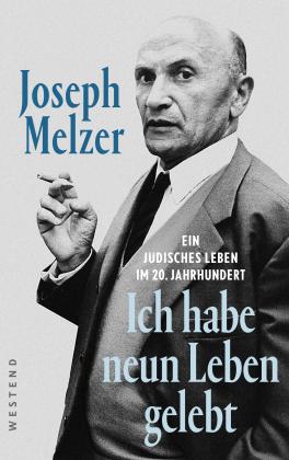Abraham Melzer, Joseph Melzer: "Ich habe neun Leben gelebt" 