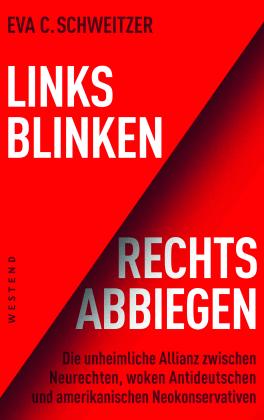 Eva C. Schweitzer: Links blinken, rechts abbiegen 